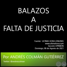 BALAZOS A FALTA DE JUSTICIA -  Por ANDRÉS COLMÁN GUTIÉRREZ - Domingo, 08 de Agosto de 2021